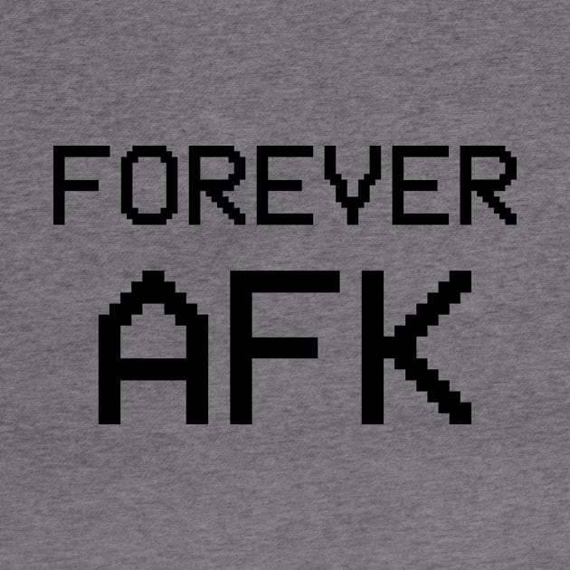 Forever AFK by Pixelkitty